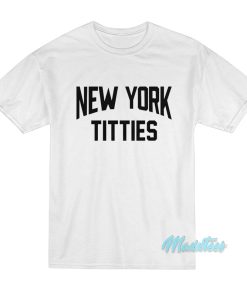 New York Titties T-Shirt