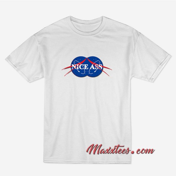 Nice Ass T-Shirt Nice Ass T-Shirt