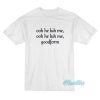 Nicki Minaj Ooh He Luh Me Good Form T-Shirt