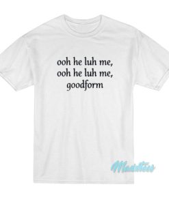 Nicki Minaj Ooh He Luh Me Good Form T-Shirt