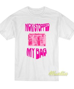 Nicki Minaj Stopped My Bag T-Shirt