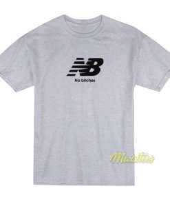 No Bitches NB T-Shirt No Bitches NB T-Shirt