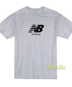 No Bitches NB T-Shirt