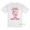 No Gods No Masters Only Piggly Wiggly T-Shirt