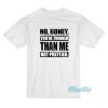 No Honey You’re Thinner Than Me Not Prettier T-Shirt