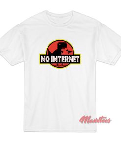 No Internet Jurassic Park Parody T-Shirt