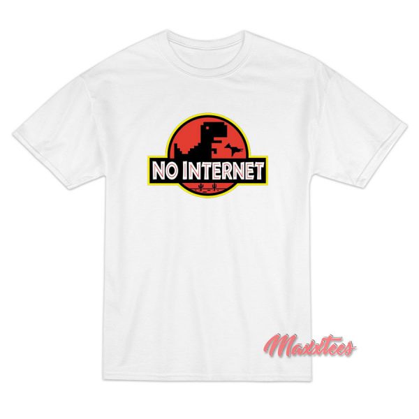 No Internet Jurassic Park Parody T-Shirt No Internet Jurassic Park Parody T-Shirt