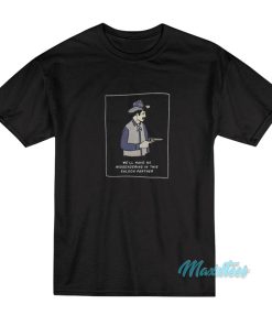 No Misgendering In The Saloon Partince T-Shirt