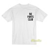 No Pants Club T-Shirt