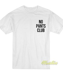 No Pants Club T-Shirt