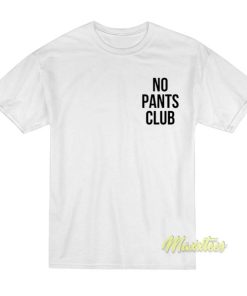No Pants Club T-Shirt