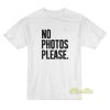 No Photos Please T-Shirt