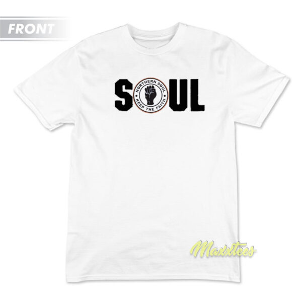 Northern Soul Keep The Faith A Way Of Life T-Shirt Northern Soul Keep The Faith A Way Of Life T-Shirt