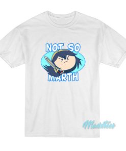 Not So Marth SSB T-Shirt Not So Marth SSB T-Shirt