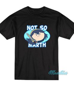 Not So Marth SSB T-Shirt