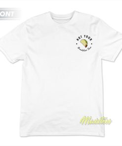 Not Your Breakfast Taco T-Shirt