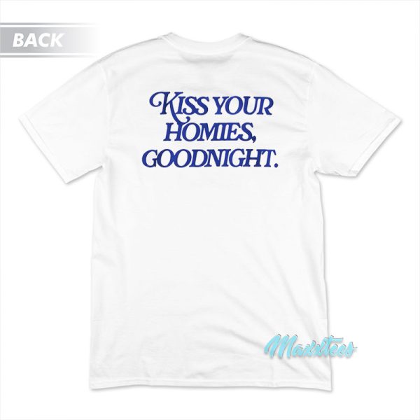 Nude Kiss Your Homies Goodnight T-Shirt Nude Kiss Your Homies Goodnight T-Shirt