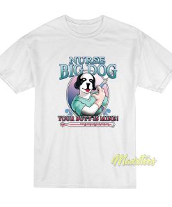 Nurse Big Dog Your Butt Is Mine T-Shirt Nurse Big Dog Your Butt Is Mine T-Shirt