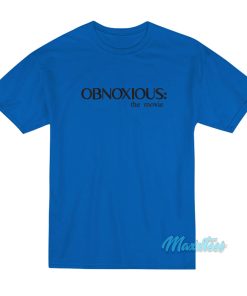 Obnoxious The Movie T-Shirt Obnoxious The Movie T-Shirt