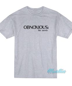 Obnoxious The Movie T-Shirt