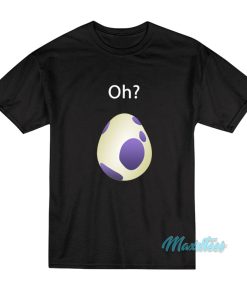 Oh Pokemon Go Egg T-Shirt