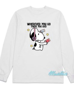 Peanuts Snoopy Whatever You Go Long Sleeve Shirt
