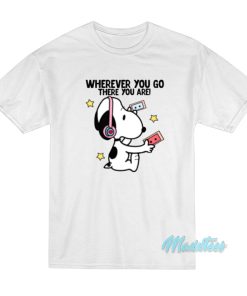 Peanuts Snoopy Whatever You Go T-Shirt Peanuts Snoopy Whatever You Go T-Shirt