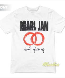 Pearl Jam Don’t Give Up 1992 T-Shirt