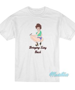 Peggy Hill Bringing Sexy Back T-Shirt