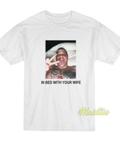 Pete Davidson In Bed With Your Wife T-Shirt