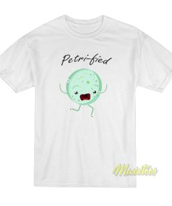 Petri Fied Funny Microbiology Biologist T-Shirt