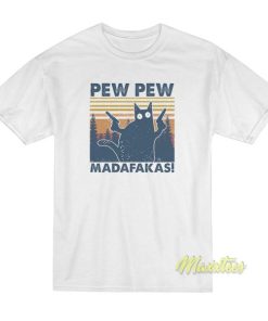 Pew Pew Madafakas T-Shirt