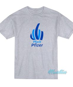 Pfuck Pfizer Middle Finger T-Shirt