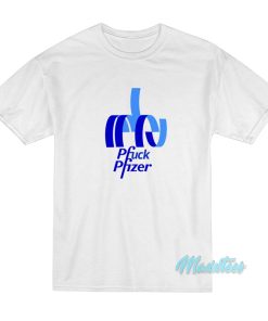 Pfuck Pfizer T-Shirt
