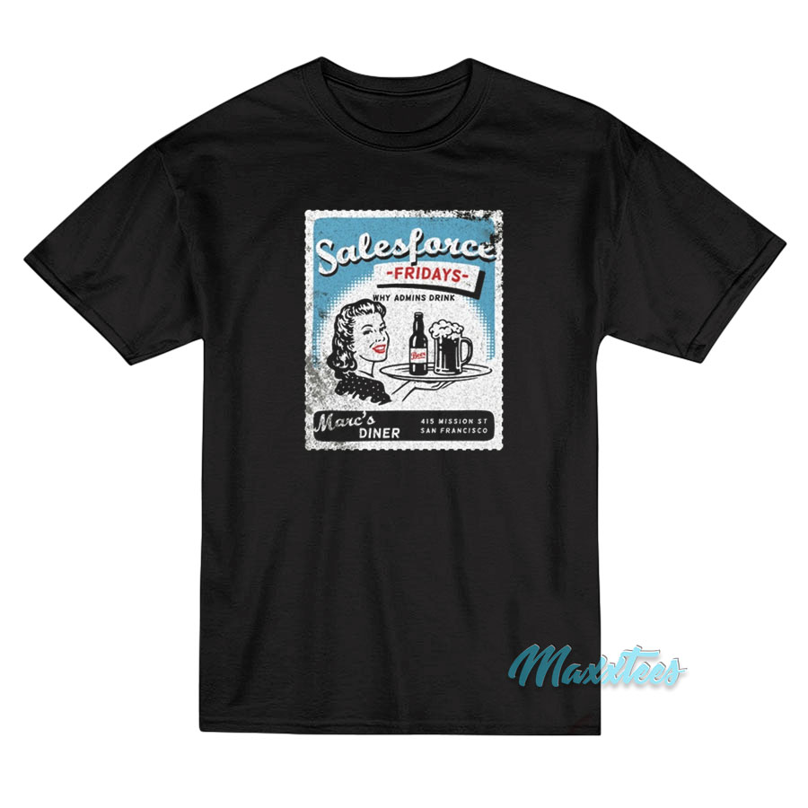 Salesforce Fridays Why Admins Drink T-Shirt Salesforce Fridays Why Admins Drink T-Shirt
