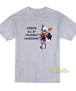 Sonic Rouge Pissing All By Yourself Handsome T Shirt 1