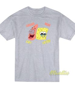 Spongebob Laugh Now Cry T-Shirt Spongebob Laugh Now Cry T-Shirt