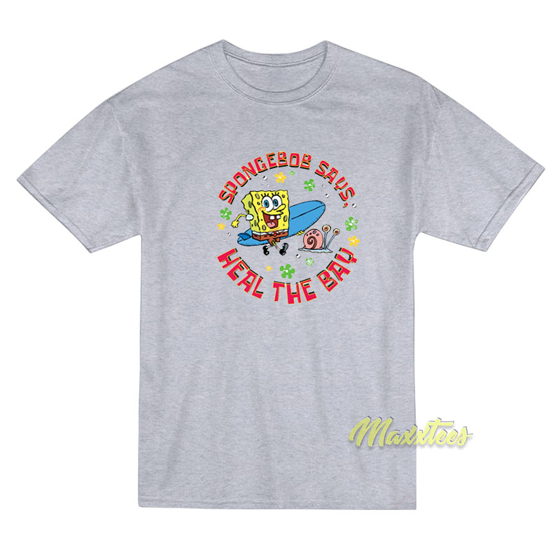 Spongebob Says Heal The Bay T-Shirt Spongebob Says Heal The Bay T-Shirt