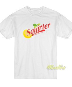 Squirter T-Shirt Squirter T-Shirt