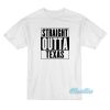 Straight Outta Texas T-Shirt