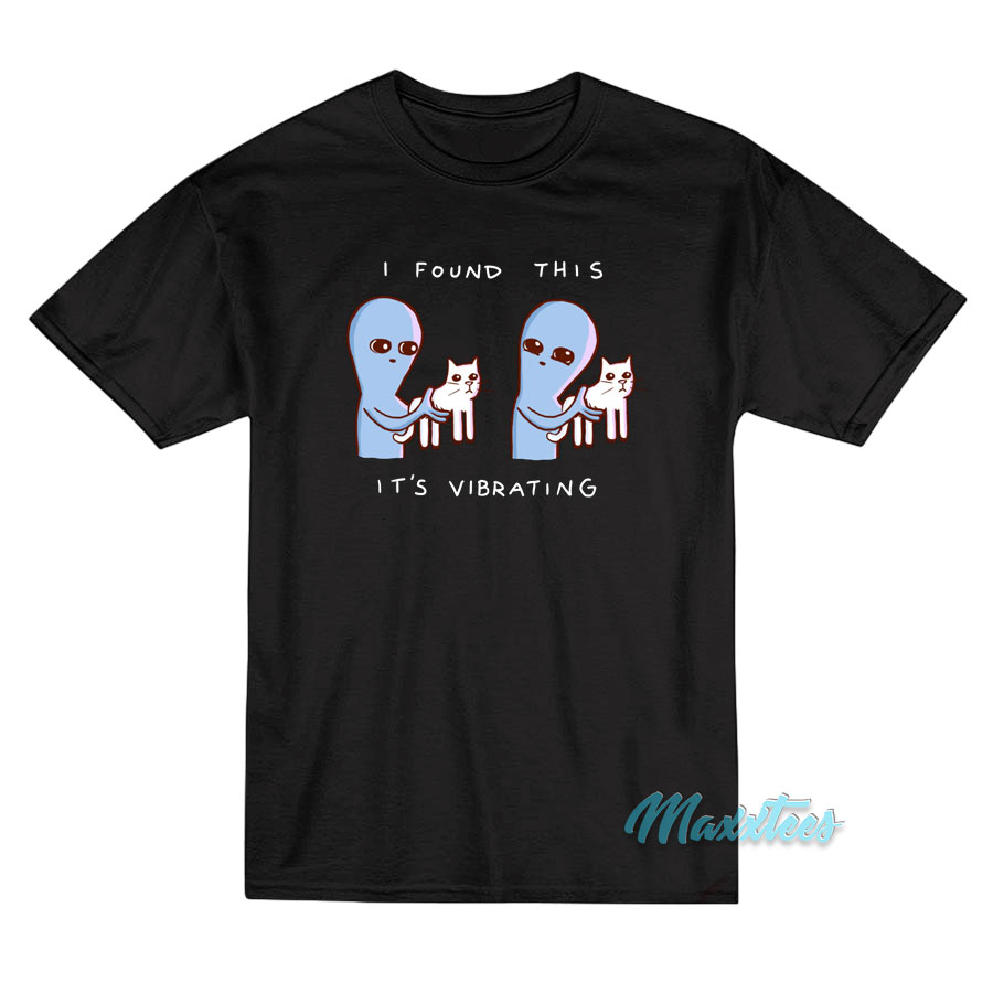 Strange Planet I Found This It’s Vibrating T-Shirt Strange Planet I Found This It’s Vibrating T-Shirt