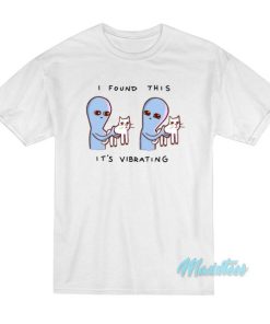 Strange Planet I Found This It's Vibrating T-Shirt 2 Strange Planet I Found This Its Vibrating T Shirt 3