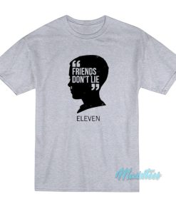 Stranger Things Friends Don’t Lie Eleven T-Shirt Stranger Things Friends Don’t Lie Eleven T-Shirt