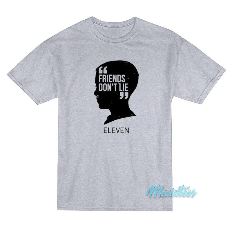Stranger Things Friends Don’t Lie Eleven T-Shirt Stranger Things Friends Don’t Lie Eleven T-Shirt