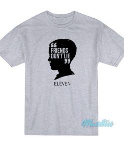 Stranger Things Friends Don’t Lie Eleven T-Shirt