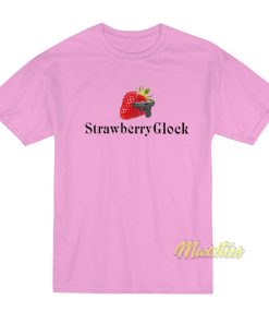 Strawberry Glock T Shirt 1