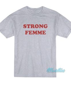 Strong Femme T-Shirt