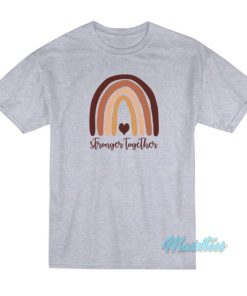 Stronger Together Skin Tone Rainbow T-Shirt