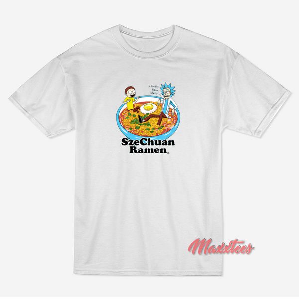 Szechuan Ramen Rick Morthy T-Shirt Szechuan Ramen Rick Morthy T-Shirt