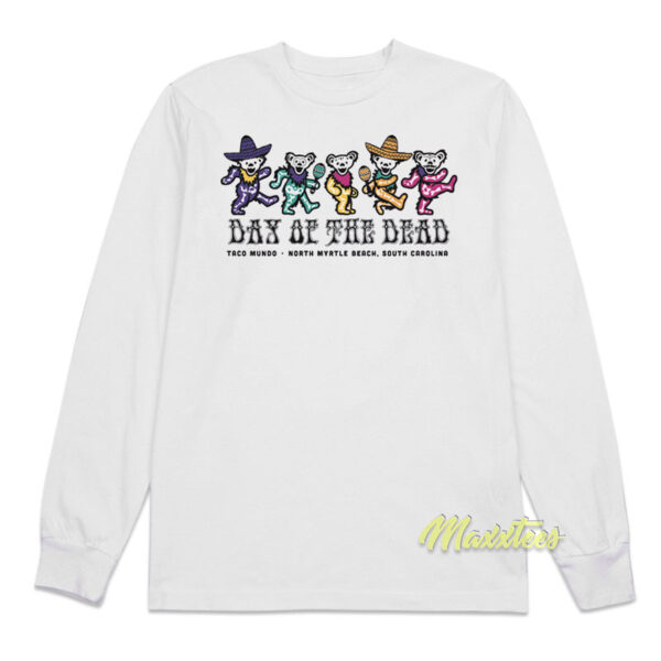 Taco Day Of The Dead Bears Dance Long Sleeve Shirt Taco Day Of The Dead Bears Dance Long Sleeve Shirt